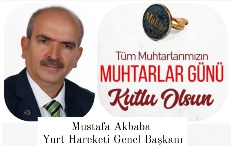 Mustafa Akbaba ; 19 Ekim Muhtarlar Günü Kutlu olsun 